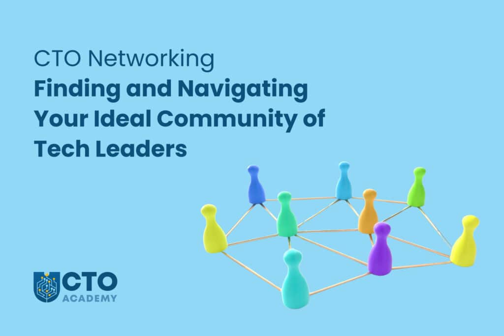 CTO Network-Finding and Navigating Your Ideal Community of Tech Leader - article featured image