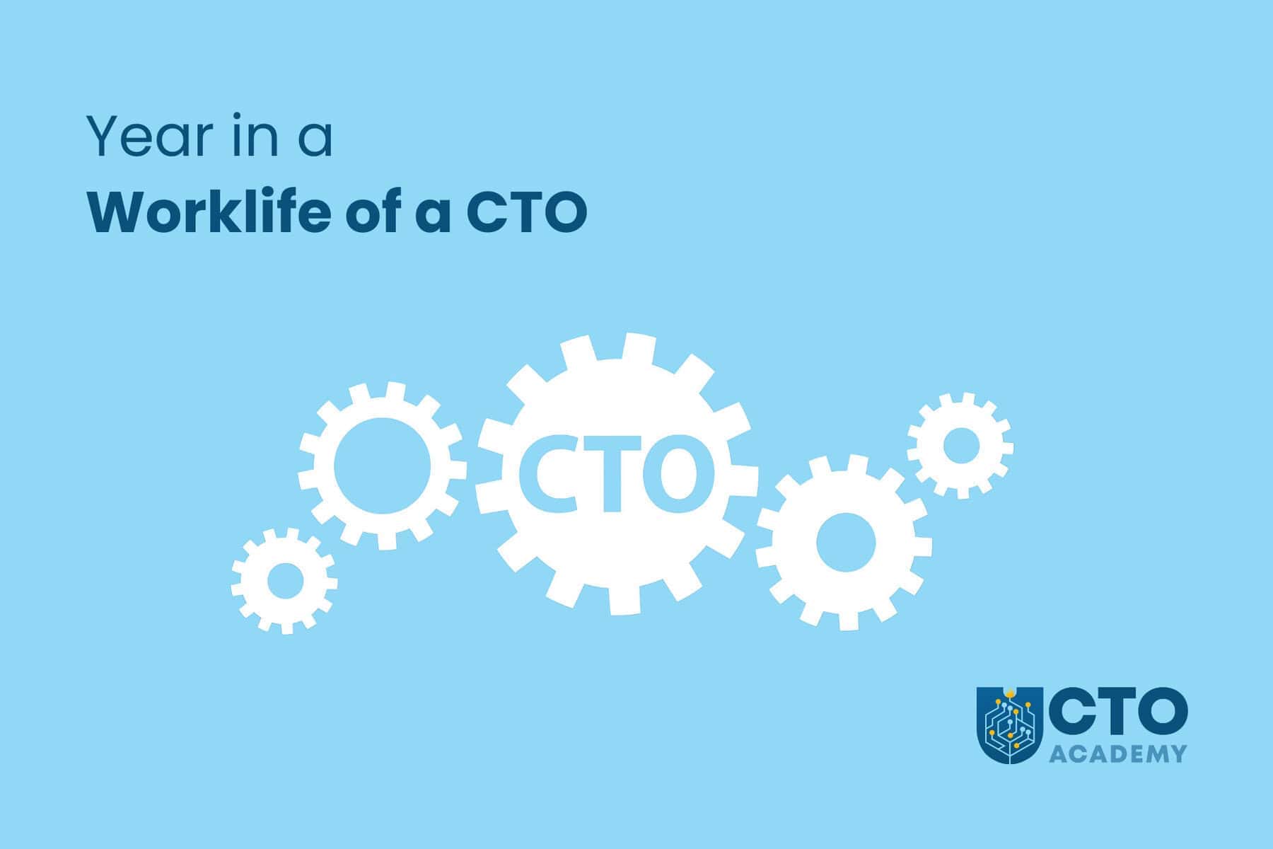 Year in a Worklife of a Chief Technology Officer - CTO Shadowing Session summary with key takeaways