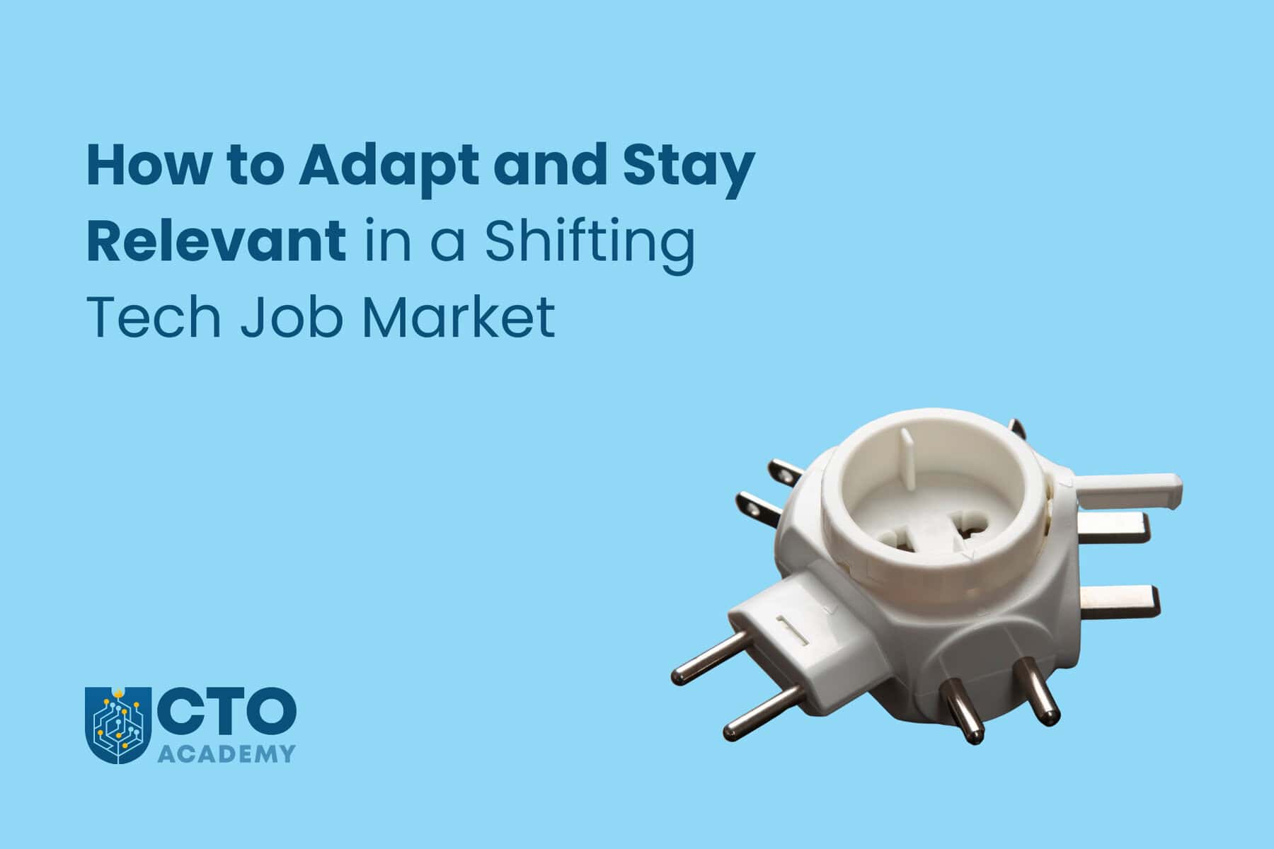 How to Adapt and Stay Relevant in a Shifting Tech Job Market - article featured image