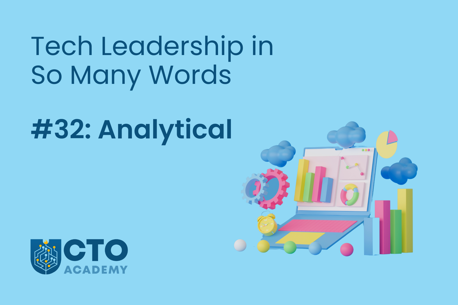 Tech Leadership in So Many Words...#32 - Analytical - article featured image
